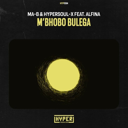 Ma-B, HyperSOUL-X, Alfina - M'bhobo Bulega [HYP034]